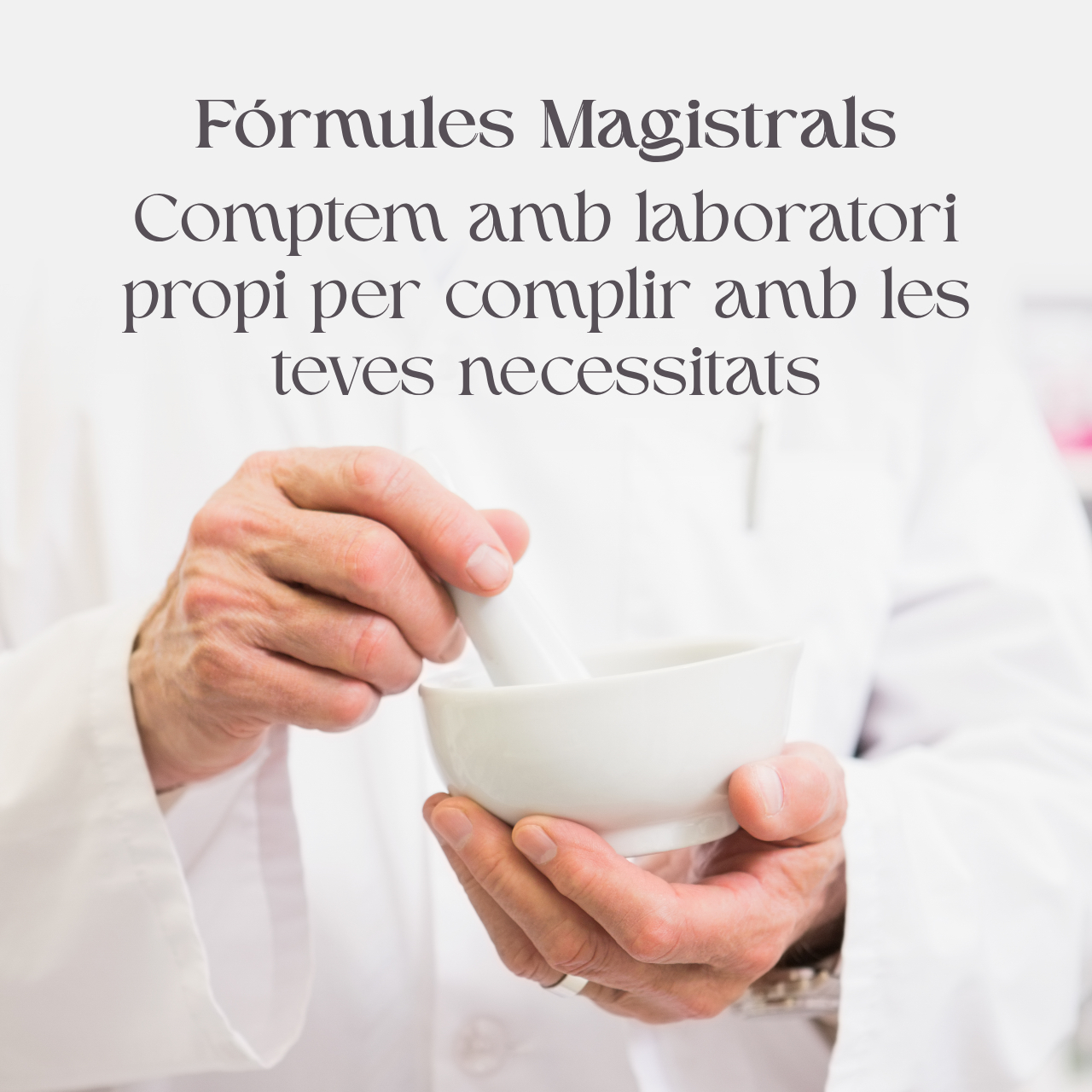 Fórmules Magistrals. Comptem amb laboratori propi per complir amb les teves necessitats.